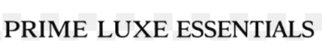 Prime Luxe Essentials